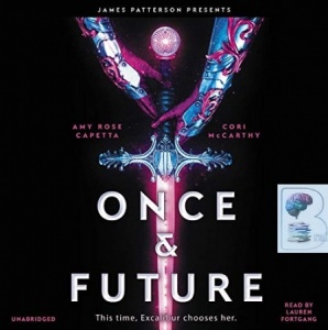 Once & Future written by Amy Rose Capetta and Cori McCarthy performed by Lauren Fortgang on Audio CD (Unabridged)